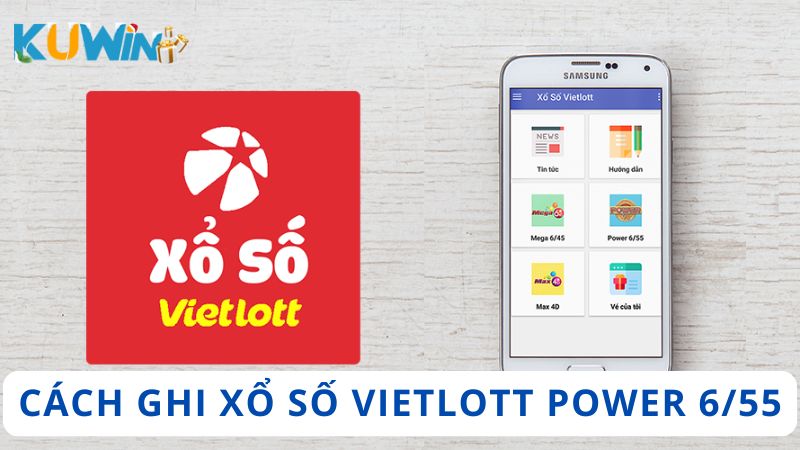 Cách ghi XS Vietlott Power 6/55 nhanh chóng qua ứng dụng
